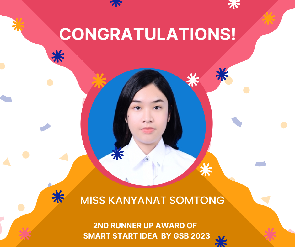 Program of Environmental Health would like to congratulate Ms. Kanyanat Somthong, a first-year student, whose project Macada Charcoal achieved second in the Smart Start Idea by GSB 2023 activity.